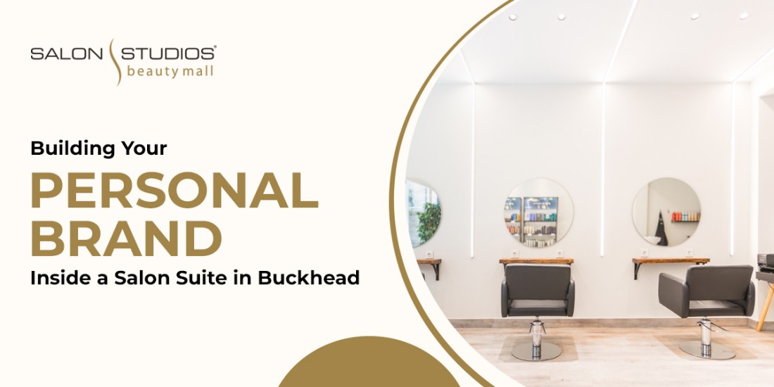 Building Your Personal Brand Inside a Salon Suite in Buckhead